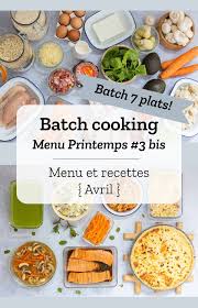 15 recettes hyper faciles et rapides pour le dîner. Batch Cooking Printemps 3 Bis Mois D Avril 2020 Semaine 15 Batch 7 Plats Repas Prepares A L Avance Recettes De Cuisine Idee Repas Facile