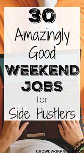 Are you looking for side jobs? 30 Best Part Time Weekend Jobs For Side Hustlers