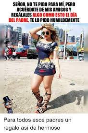 El mejor regalo para el día del padre ✅ papá tendrá un regalo único que nadie más podrá tener. Senor No Te Pido Para Mi Pero Acuerdate De Mis Amigos Y Regalales Algo Como Esto El Dia Del Padre Telo Pido Humildemente Para Todos Esos Padres Un Regalo Asi De Hermoso