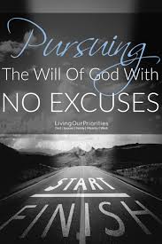 Things happen in life, and people cannot go to work some days due to them. Pursuing The Will Of God With No Excuses