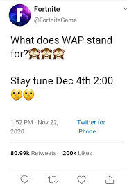 What does wap stand for in security? Fortnite Fortnitegame What Does Wap Stand For Stay Tune Dec Pm Nov 22 Twitter For 2020 Iphone