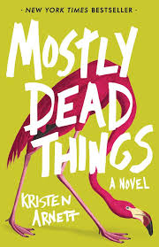 Book Review: Mostly Dead Things: A taxidermist's family grieves and grows  in Kristen Arnett's debut - Arts - The Austin Chronicle