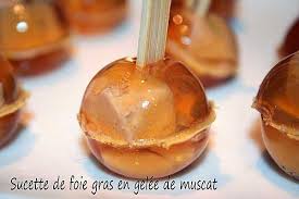 Sucette De Foie Gras En Gelee De Muscat Paperblog Recette De Sucette Recette Aperitif Gastronomique