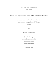 UNIVERSITY OF CALIFORNIA Santa Barbara Analyzing with Compositional Static  Artifacts of MIDI-mediated Mixed-Media Music A disser