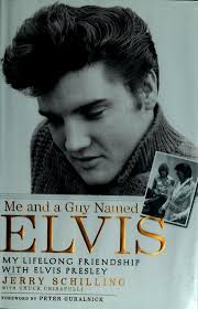 Me and a guy named Elvis : my lifelong friendship with Elvis Presley :  Schilling, Jerry : Free Download, Borrow, and Streaming : Internet Archive