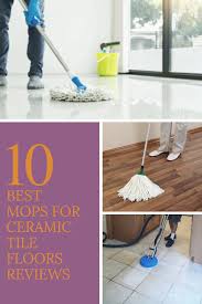 Best Mops For Ceramic Tile Floors In 2020 Ceramic Floor Tiles Ceramic Tiles Tile Floor