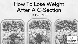 Good nutrition and a healthy diet after cesarean delivery are key during your recovery. How To Lose Weight After A C Section 17 Easy Ways To Do It Postpartum Trainer Md