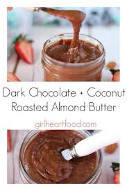 Dark Chocolate Coconut Roasted Almond Butter Recipe Roasted Almonds Breakfast Recipes Easy Homemade Almond Butter
