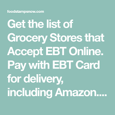 Get The List Of Grocery Stores That Accept Ebt Online Pay With Ebt Card For Delivery Including Amazon Com Fres In 2020 Grocery Grocery Store Buying Groceries Online