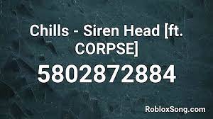 Maybe you would like to learn more about one of these? Chills Siren Head Ft Corpse Roblox Id Roblox Music Codes