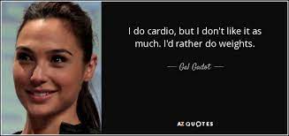 Gal Gadot Quote I Do Cardio But I Don T Like It As Much