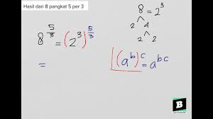 3125 bisa diubah menjadi 5 pangkat 5, jadi. Hasil Dari 8 Pangkat 5 Per 3 Youtube