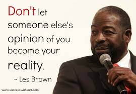 Les Brown Reveals The Real Secrets To Massive Success Les Brown Quotes Determination Quotes Inspiration Inspirational Quotes
