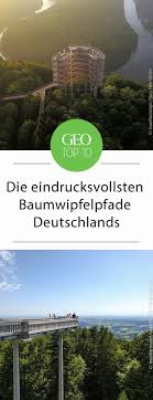 Die Zehn Eindrucksvollsten Baumwipfelpfade Deutschlands Baumwipfelpfad Wochenende Urlaub Urlaub Reisen