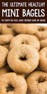 The Ultimate Healthy Mini Bagels Whole Wheat Bagels Mini Bagels Homemade Recipes