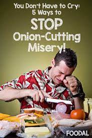 You Don't Have To Cry: 5 Ways To Stop Onion-Cutting Misery