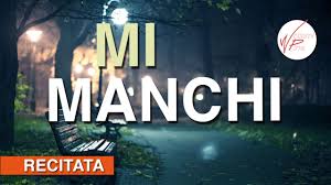 Mi Manchi Mi Manchi Pensieri D Amore Poesie D Amore