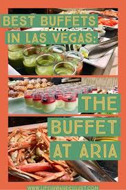 Best Buffets In Las Vegas The Buffet At Aria Life In Wanderlust Las Vegas Buffet Best Buffet Travel Eating