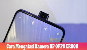 Pertama, gadgeter pastikan oppo a3s sedang dalam keadaan menyala. Cara Mengatasi Kamera Hp Oppo Error Tidak Berfungsi Dan Tidak Bisa Dibuka Mudah Pro Co Id