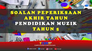 Soalan pentaksiran dunia muzik tahun 3 semester 2. Kertas Soalan Peperiksaan Akhir Tahun Pendidikan Muzik Tahun 5 Tcer My