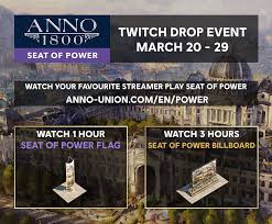 Link your account then you need twitch drops are activated for all three platforms the game is currently available on: Twitch Drop Event Seat Of Power Anno Union