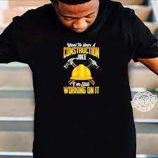 You can even upload your own graphic to give it a personal touch. Funny Construction Worker Quotes Shirt