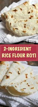 This Rice Flour Roti Tortilla Is Made With Just 2 Ingredients Rice Flour And Water It S Unbelievably Simple To Mak Low Fodmap Recipes Fodmap Recipes Recipes