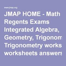 Jmap Home Math Regents Exams Integrated Algebra Geometry Trigonometry Worksheets Answers Lesson Plans Examview Trigonometry Worksheets Trigonometry Algebra