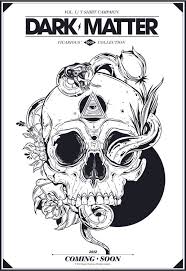 Dark Matter Coming Soon V Vicarious By Jfe Deviantart Com Skull Art Skull Art
