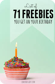 Birthday Freebies Free Food Drinks More Free On Your Birthday Birthday Freebies Free Birthday Stuff