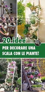 Decorare Una Scala Con Le Piante Ecco 20 Idee Idee Giardino Shabby Idee Giardino Decorazioni Giardino Fai Da Te