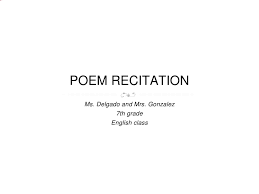 It emphasizes poetry recitation as the culminating activity, which will allow students to use language with control. Poem Recitation