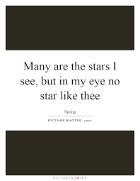 Put yourself behind my eyes and see me as i see myself, for i have chosen to dwell in a place you cannot see. Quotes About Eyes Like Stars 22 Quotes
