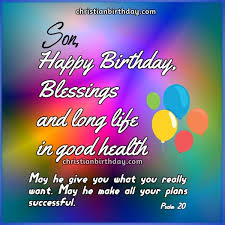 You are the first fruit of my womb, may the lord bless you with everything good in life. Happy Birthday Wishes To My Son Psalms From The Bible To Wish My Son Happy Birthday Bible Verses Short Christian Birthday Phrases Christian Birthday Cards Wishes