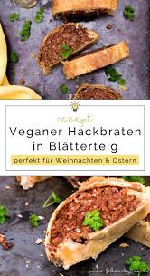 Veganer Hackbraten In Blatterteig Rezept Ohne Fleisch Ersatzprodukte Filizity Com Food Blog Aus Dem Rheinland Vegan Hackbraten Rezepte Fleisch Hackbraten