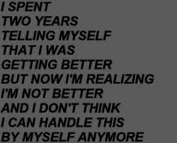 They ask, but you can't most of these quotes are mainly talking about cutting, so for the other self harmers, i'm sorry. Depressive Suicidal Self Harm Quotes I Hate Change