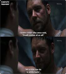 Death smiles at us all quote. Gladiator Gladiator Movie The Dreamers Movie Quotes