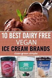 10 Best Dairy Free Vegan Ice Cream Brands Clean Green Simple Dairy Free Vegan Ice Cream Vegan Ice Cream Brands Vegan Ice Cream