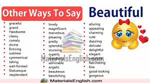 Are you looking a way to describe something that is beautiful in a different manner than just saying beautiful, this word list is your fix just for that! Other Ways To Say Beautiful In English Materials For Learning English