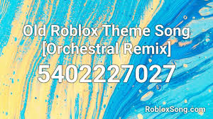 Maybe you would like to learn more about one of these? Old Roblox Theme Song Orchestral Remix Roblox Id Roblox Music Codes