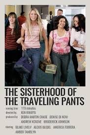 The Sisterhood Of The Traveling Pants In 2020 Movie Posters Minimalist Movie Poster Wall Good Movies