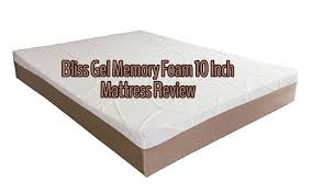 Bliss Gel Memory Foam 10 Inch Mattress Review Memory Foam Mattress Reviews Gel Memory Foam Mattresses Reviews