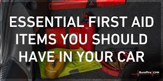 When in doubt or when someone is seriously injured or. Essential First Aid Items You Should Have In Your Car Surefire Cpr