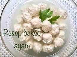 Resep Bakso Ayam Food Indonesian Cuisine Cuisine