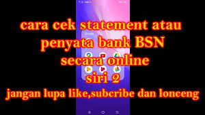 Semakan penyata bank bsn online. Cara Cek Statement Atau Penyata Bank Bsn Secara Online Youtube