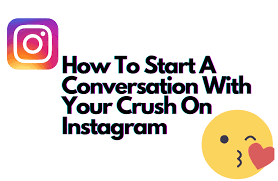 Check spelling or type a new query. How To Start A Conversation With Your Crush On Instagram