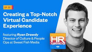 33. Creating a Top-Notch Virtual Candidate Experience w/ Ryan Drawdy