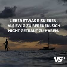 Lieber Etwas Riskieren Als Ewig Zu Bereuen Sich Nicht Getraut Zu Haben Visual Statements Spruche Spruche Zitate Zitate