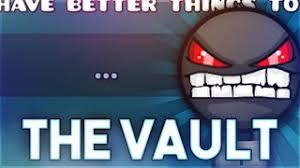 It is located through a padlock in the upper right corner of the directive menu and requires 50 diamonds to gain access. Best Of The Vault Geometry Dash Free Watch Download Todaypk