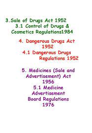 The dangerous drugs act 1952 (act 234) outlines the penalties for the importation, use, and sale of illegal drugs. Pharmacy Jurispudence Azman Yahya Principal Assist Director Pharmaceutical
